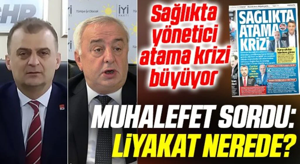 Sağlıkta yönetici atama krizi büyüyor! MUHALEFET SORDU: LİYAKAT NEREDE?