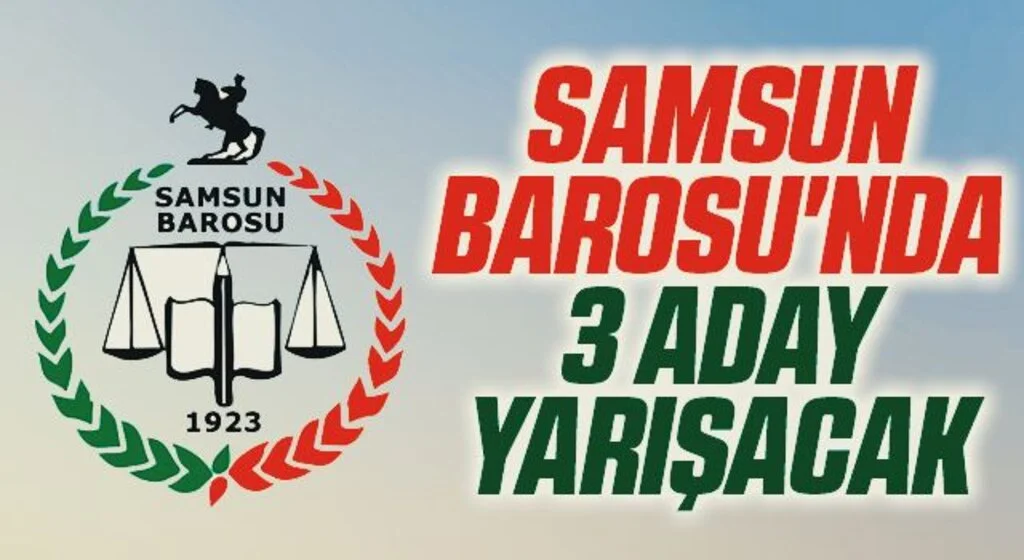 Samsun Barosu'nda 3 aday yarışacak