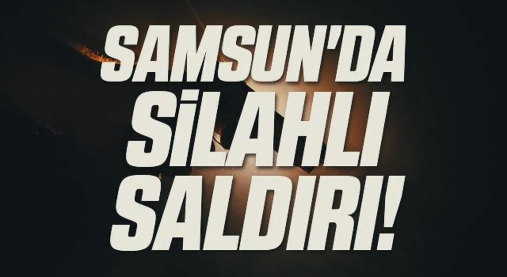 Samsun Canik'te Silahlı Saldırı!