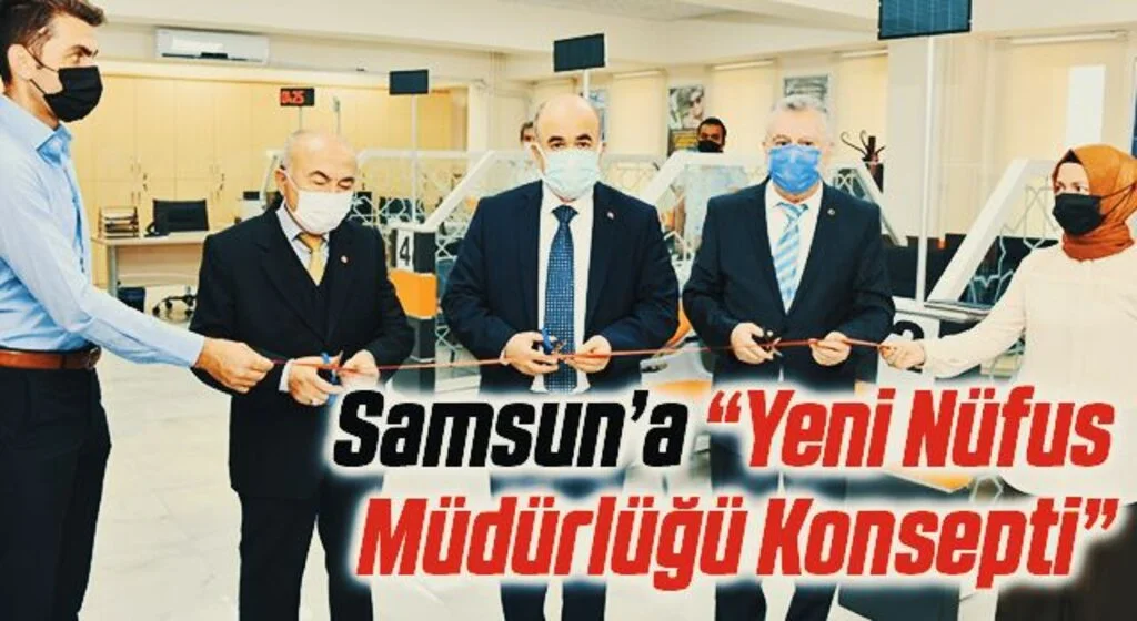 Samsun’a “Yeni Nüfus Müdürlüğü Konsepti”