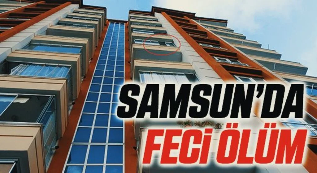 Samsun'da 5. kattan düşen üniversite öğrencisi hayatını kaybetti