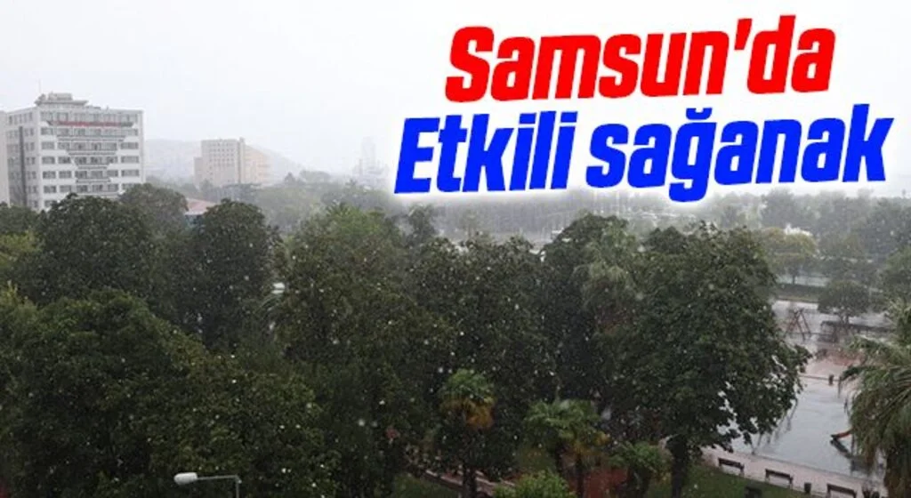 Samsun'da Etkili sağanak