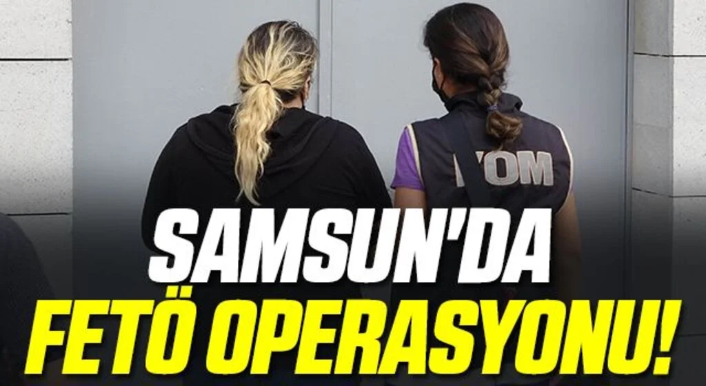 Samsun'da FETÖ operasyonu: 4 gözaltı