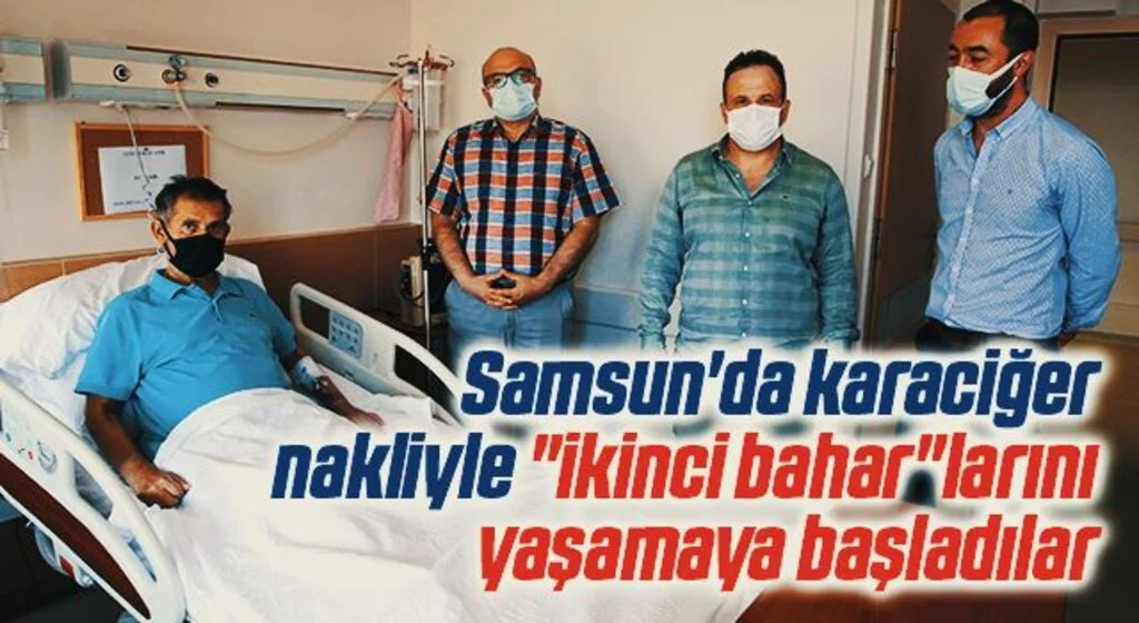 Samsun'da karaciğer nakliyle "ikinci bahar"larını yaşamaya başladılar