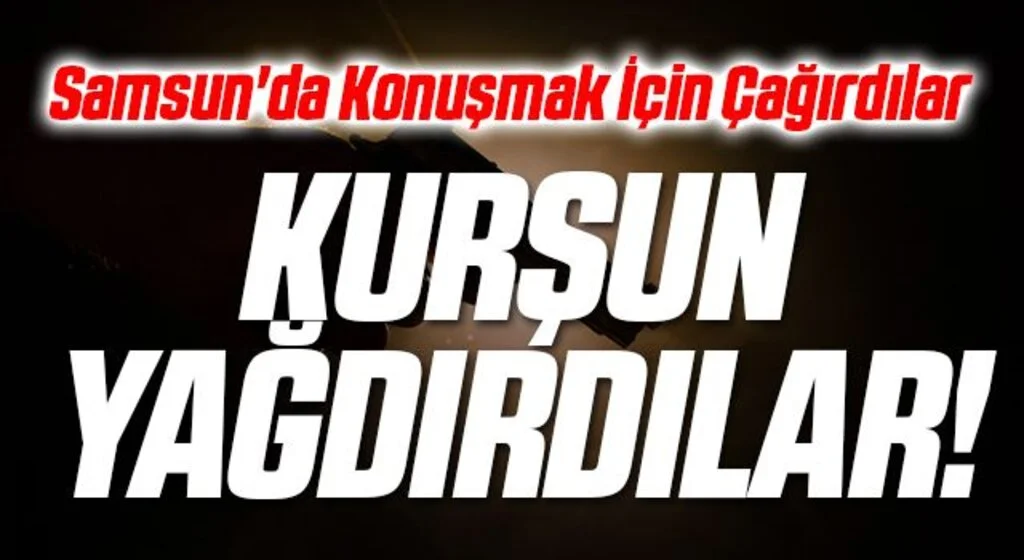 Samsun'da Konuşmak İçin Çağırdılar Kurşun Yağdırdılar!