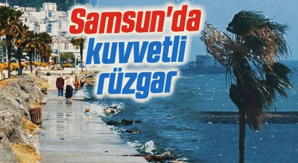 Samsun'da kuvvetli rüzgar