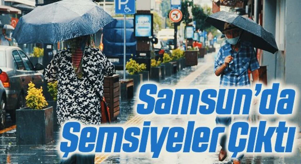 Samsun’da sağanak yağış