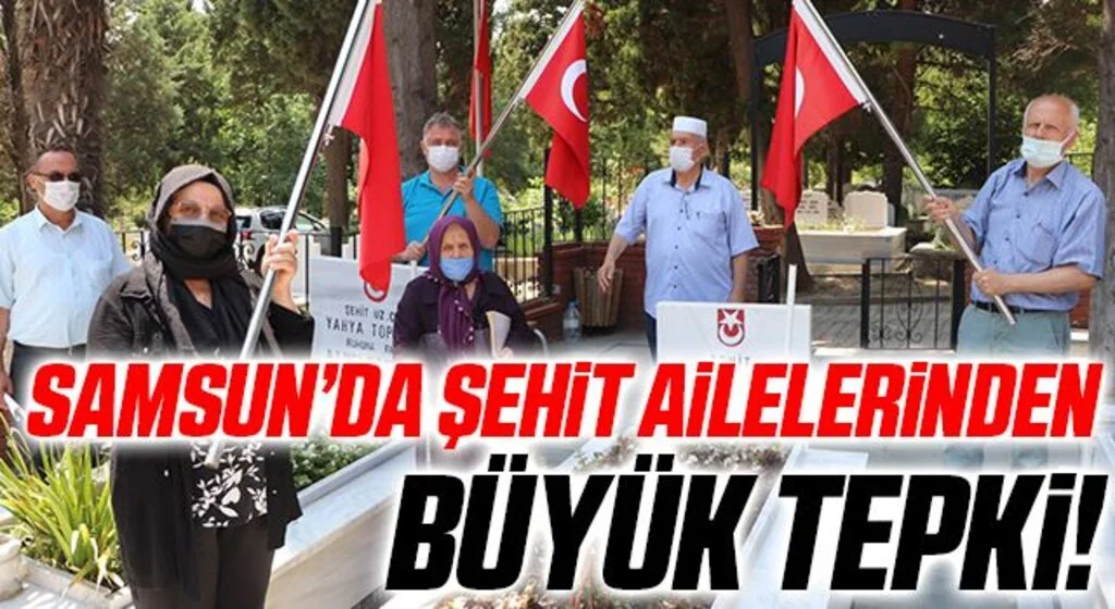 Samsun'da Şehit ailelerinden, bayrak çalanların serbest bırakılmasına tepki