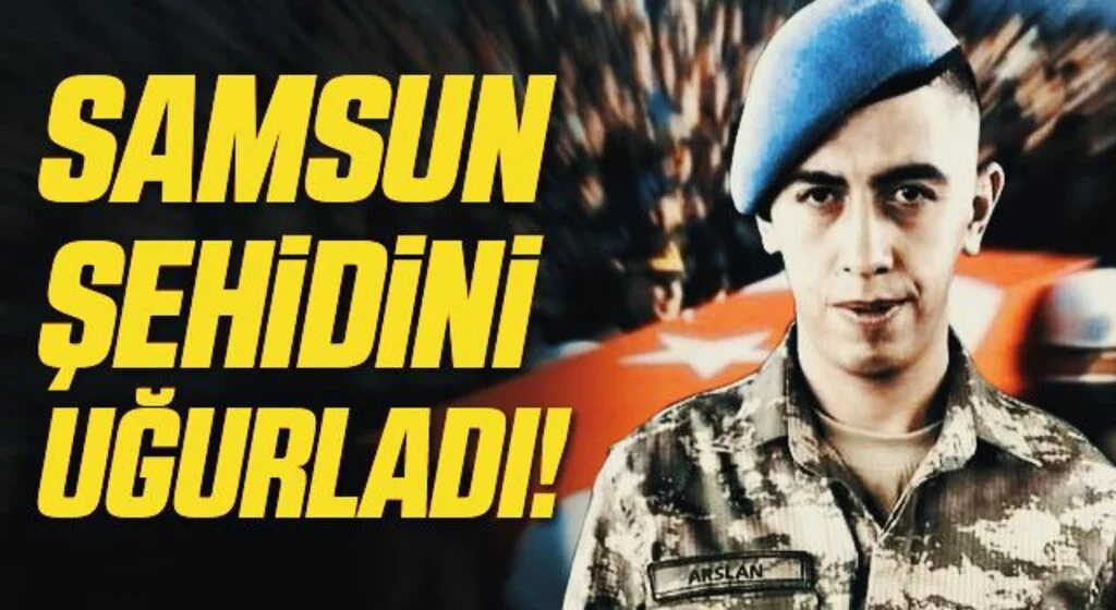 Samsunlu Şehit Emrah Arslan son yolculuğuna uğurlandı