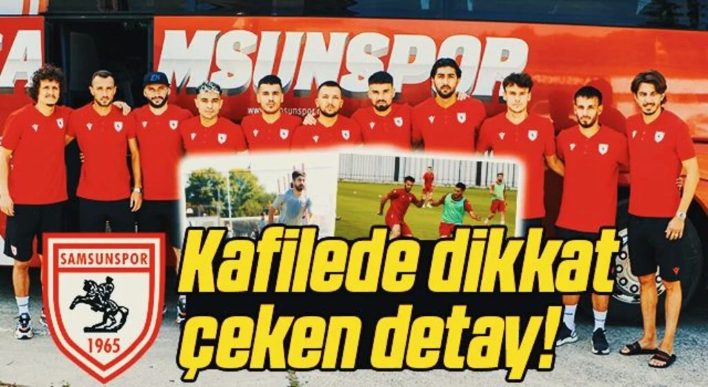 Samsunspor Kafilesinde dikkat çeken detay!