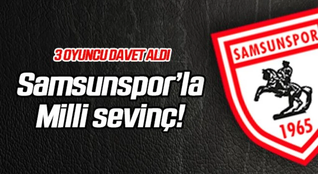 Samsunspor U19'dan 3 oyuncu Milli Takımda