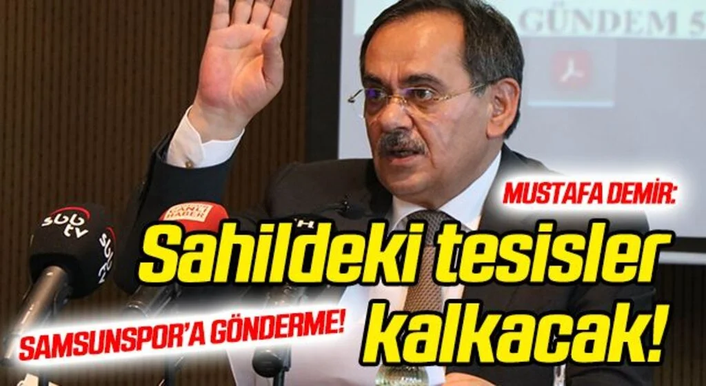 Samsunspor'a gönderme yaptı! | Başkan Demir: 'Sahildeki tüm tesisler kalkacak!'