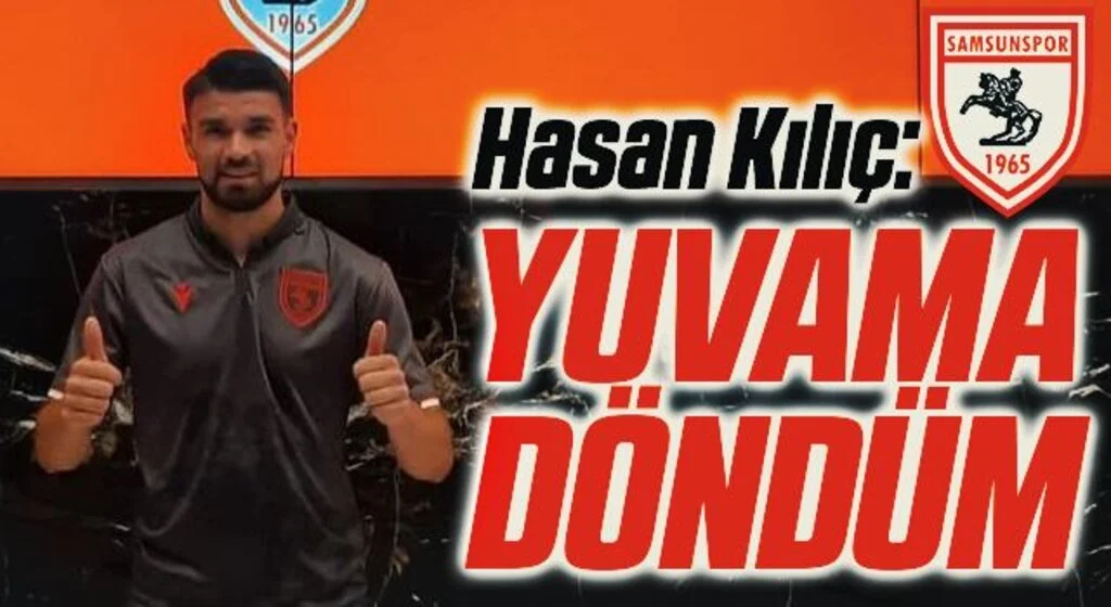 Samsunspor'da Hasan Kılıç İmzayı Attı!