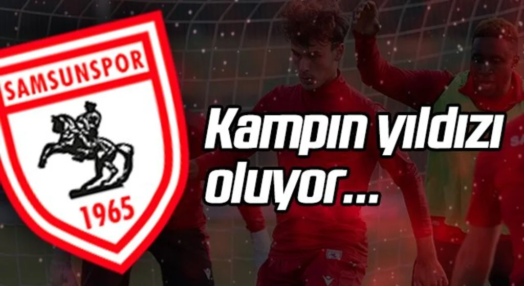 Samsunspor'da kampın yıldızı oluyor