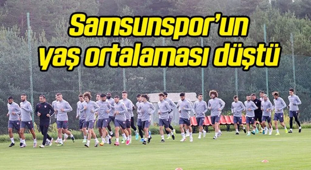 Samsunspor'un yaş ortalaması düştü...