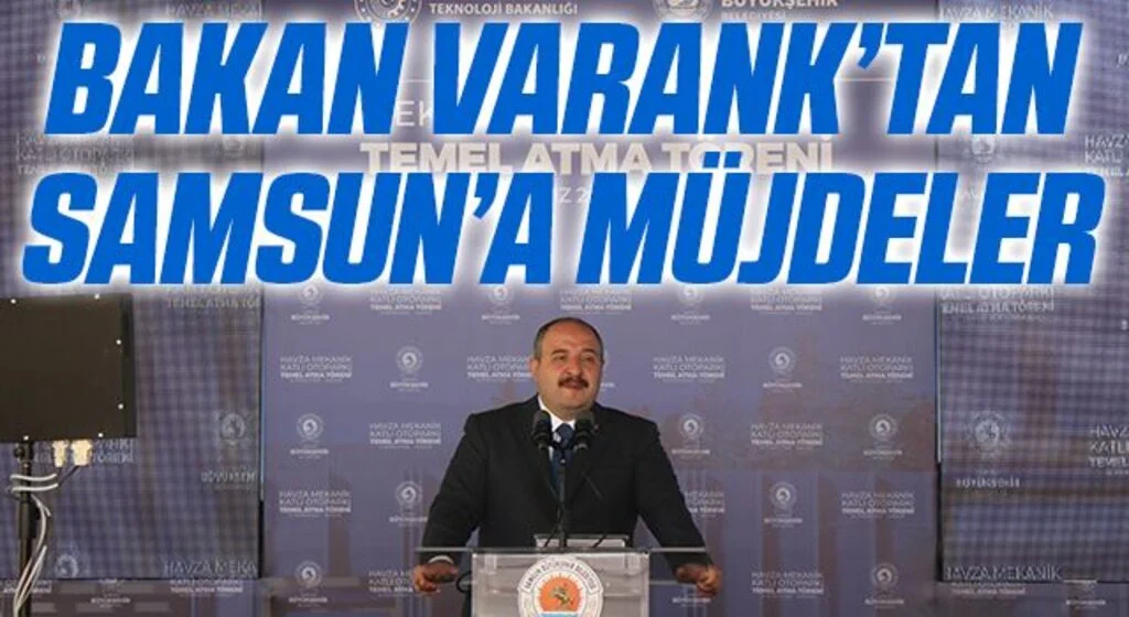 Sanayi ve Teknoloji Bakanı Mustafa Varank'tan Samsun'a Müjdeler