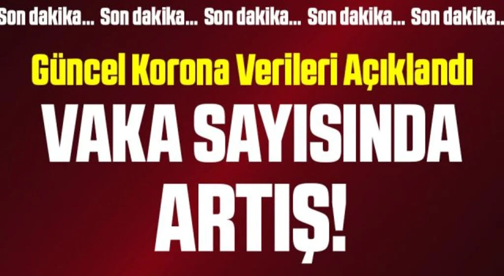 Son Dakika: 6 Temmuz koronavirüs tablosu açıklandı