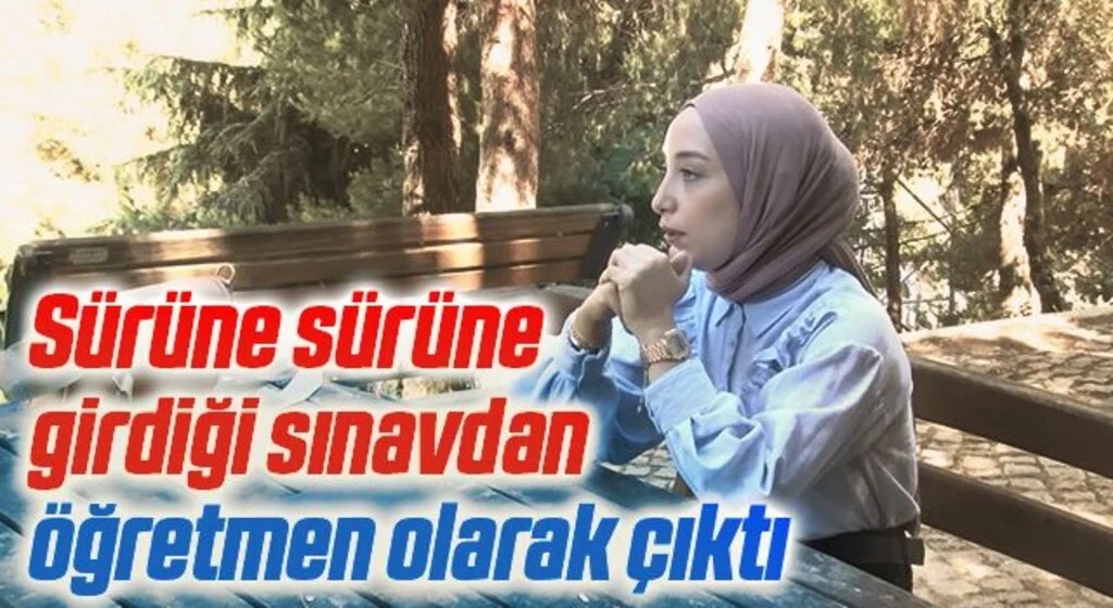 Sürüne sürüne girdiği sınavdan öğretmen olarak çıktı