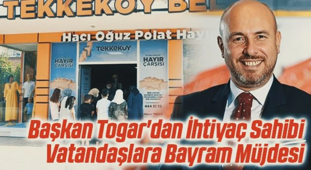 Tekkeköy Belediye Başkanı Hasan Togar'dan İhtiyaç Sahibi Vatandaşlara Bayram Müjdesi