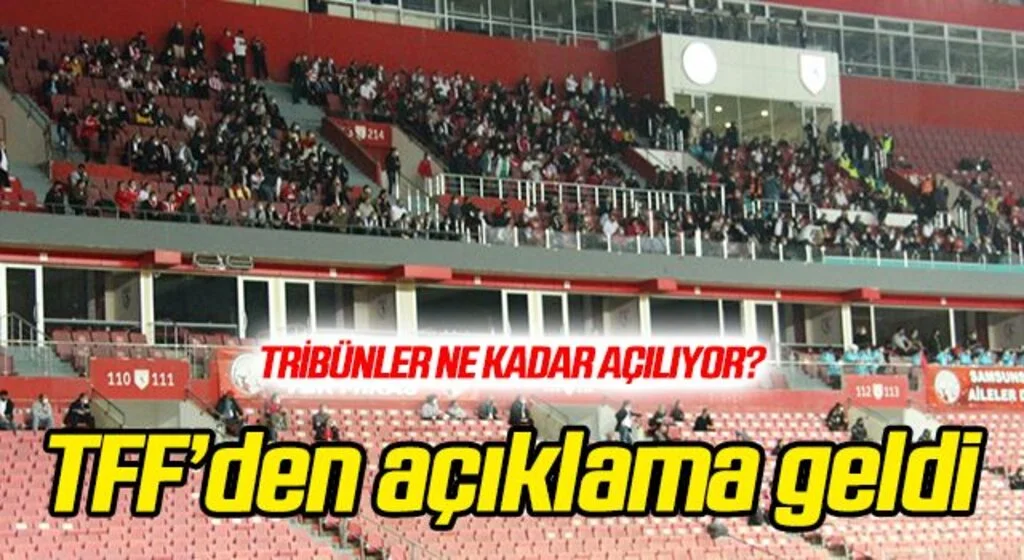 Tribünler ne kadar açılıyor? TFF'den açıklama geldi...