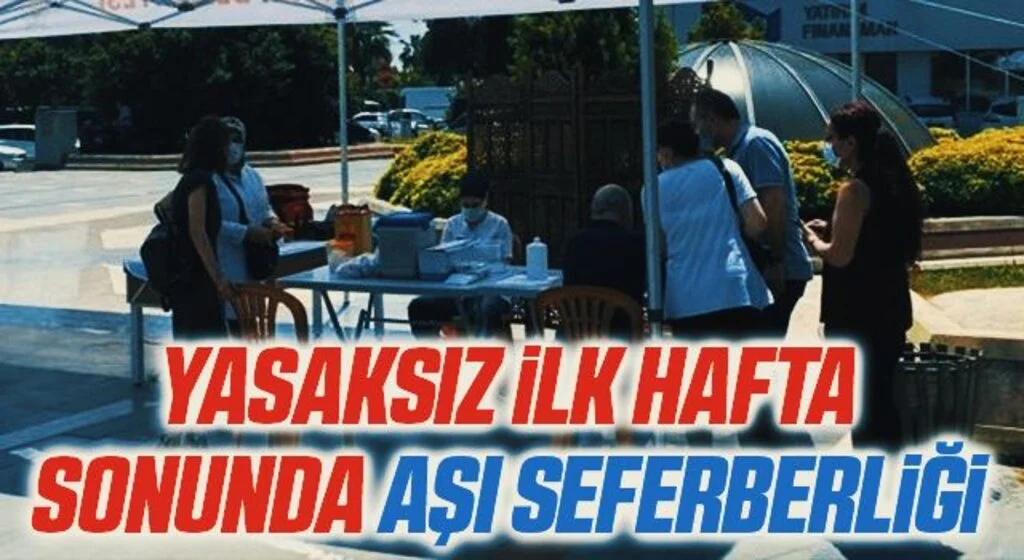 Yasaksız ilk hafta sonunda aşı seferberliği: Hem sahille özlem giderelim hem de aşımızı olalım