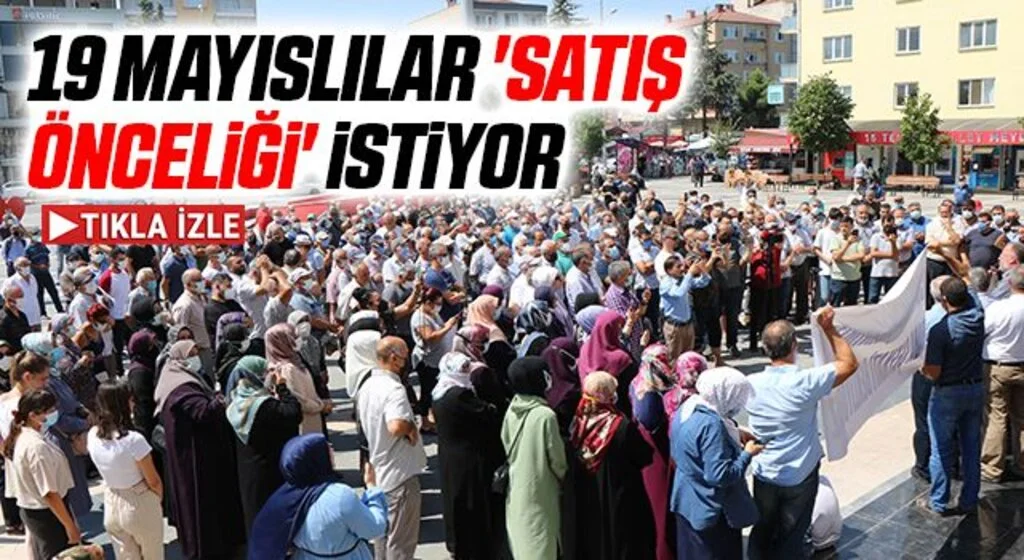 19 Mayıslılar ihaleye çıkarılan arazilerde 'satış önceliği' istiyor
