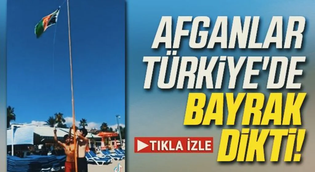 Afganlar Türkiye'de Bayrak Dikti!