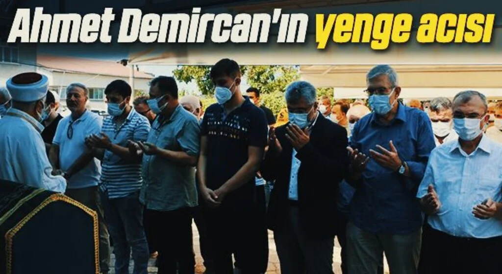 AK Parti Samsun Milletvekili Ahmet Demircan'ın yenge acısı