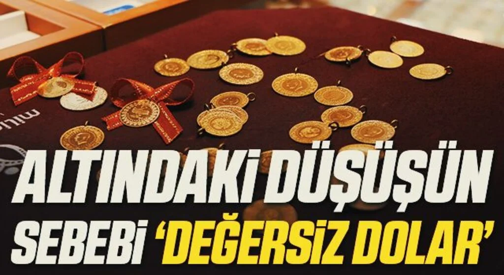 Altındaki düşüşün sebebi ‘değersiz dolar’