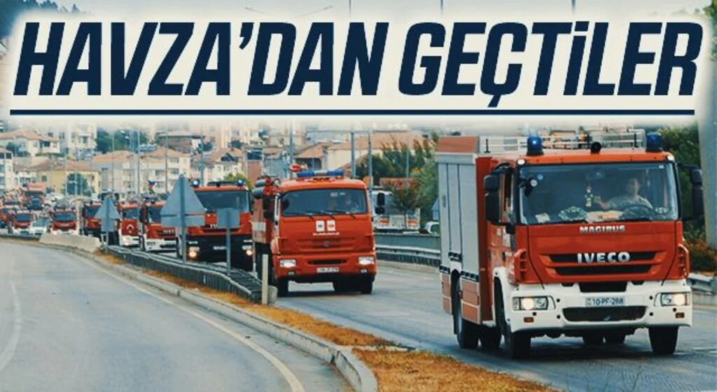 Azerbaycan'ın orman yangınlarına müdahale için gönderdiği üçüncü ekip Havza'dan geçti