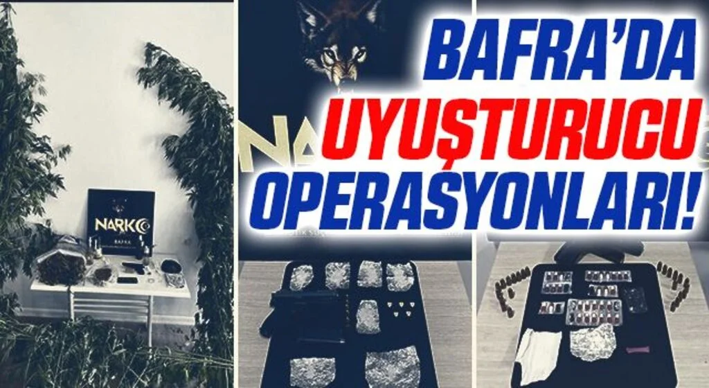 Bafra’da uyuşturucu operasyonları!
