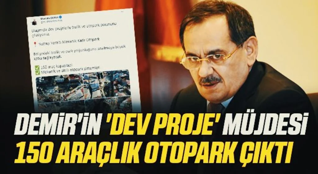Başkan Demir'in 'Dev Proje' Müjdesi 150 Araçlık Otopark Çıktı