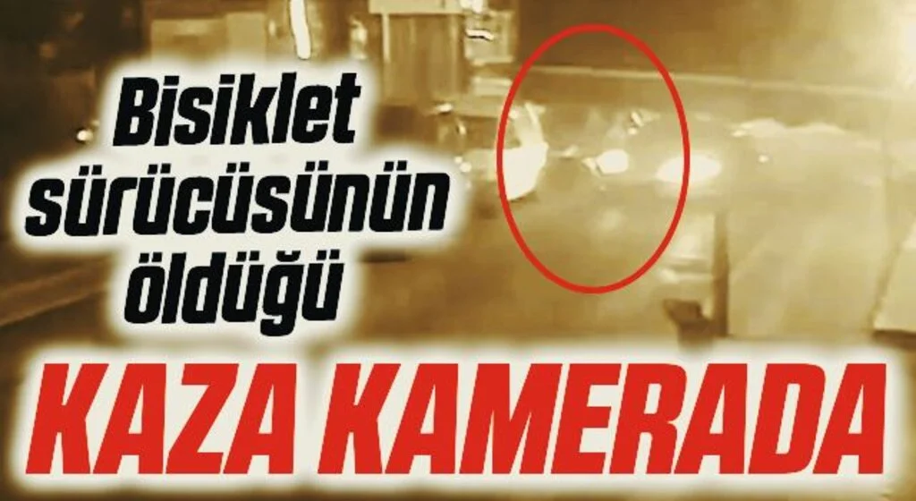 Bisiklet sürücüsünün öldüğü korkunç kaza