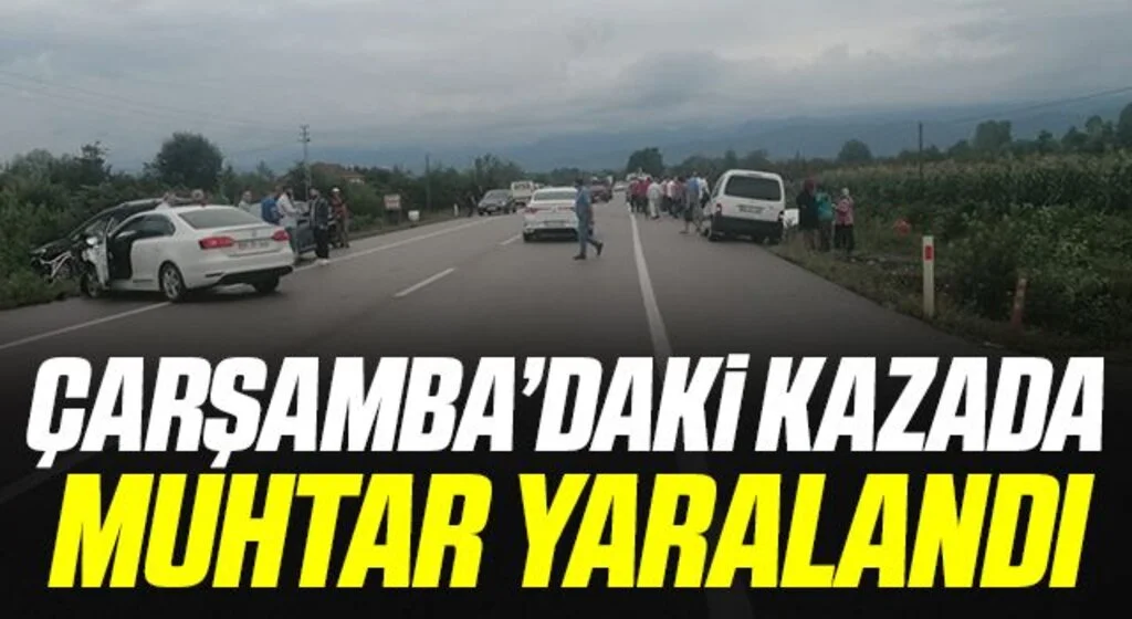 Çarşamba’daki Kazada Muhtar Yaralandı
