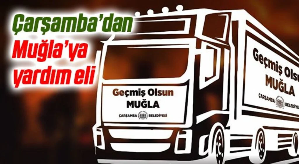 Çarşamba'dan Muğla'ya yardım TIR'ı gidecek
