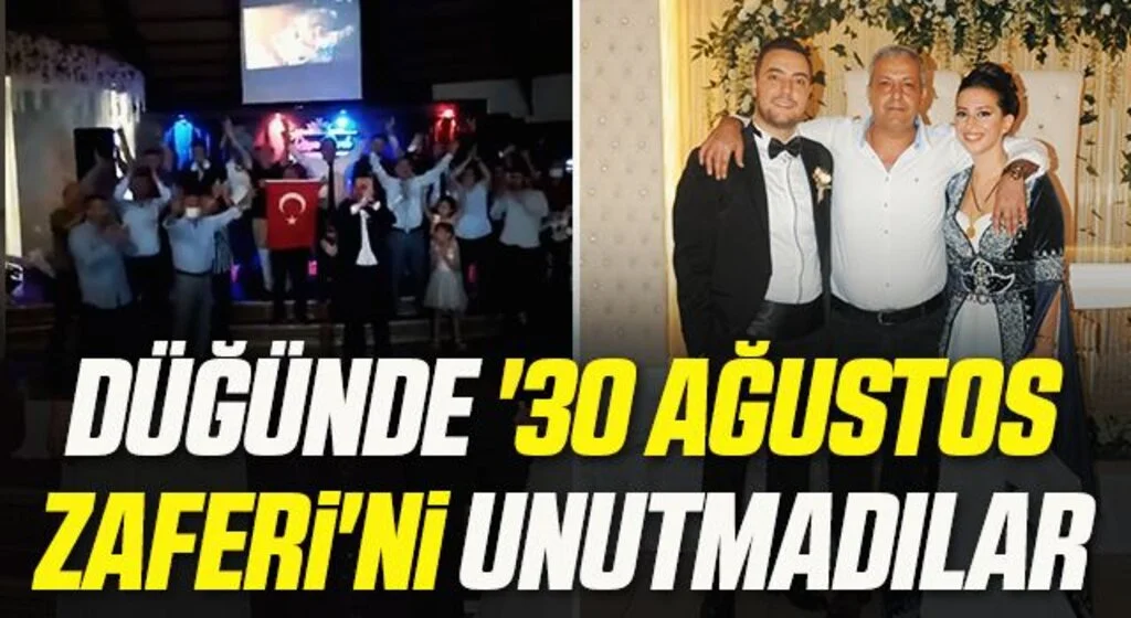 Düğünde '30 Ağustos Zaferi'ni unutmadılar