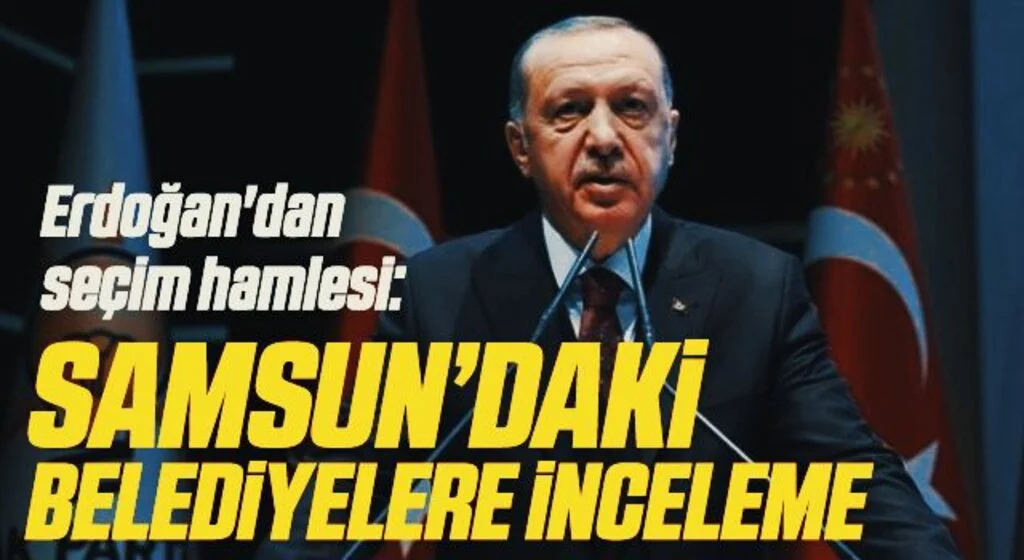 Erdoğan'dan seçim hamlesi: AK Partili belediyelere inceleme