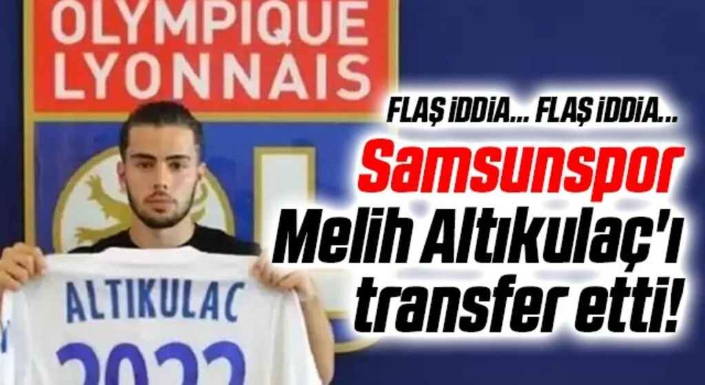 Flaş İddia... Samsunspor, Melih Altıkulaç'ı transfer etti!