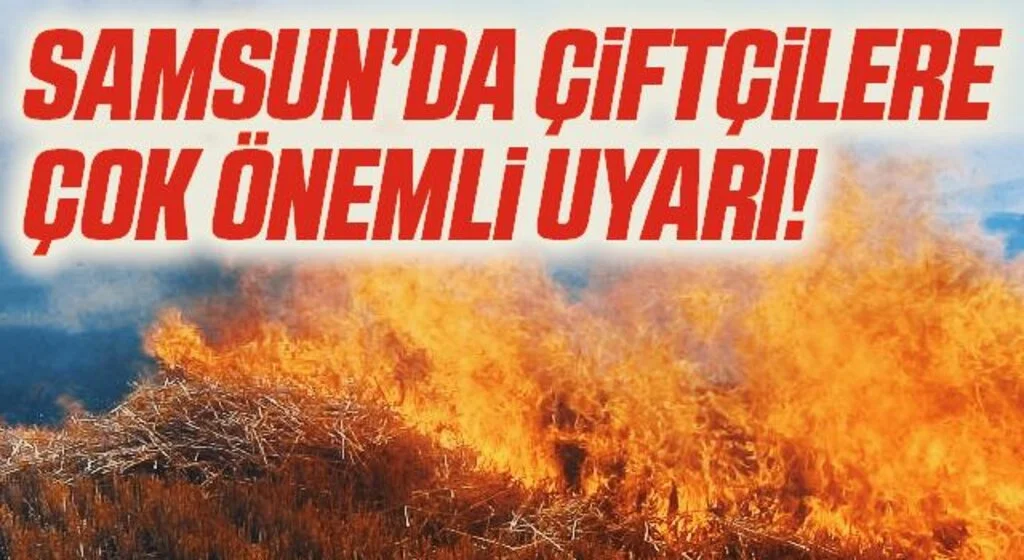 Havza'da çiftçilere "anız yakmayın" uyarısı