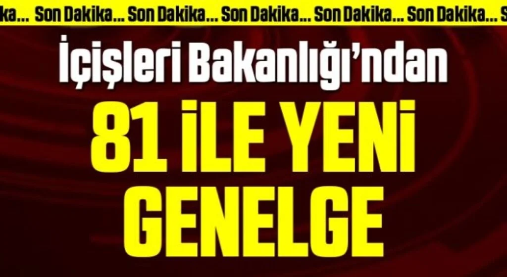 İçişleri Bakanlığı'ndan 81 ile 6 Eylül genelgesi!