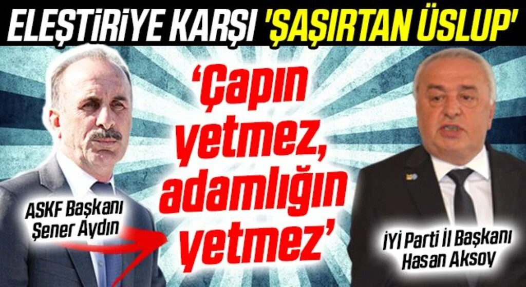 İYİ Parti Samsun İl Başkanı Aksoy'un Eleştirisine ASKF Başkanı Aydın'dan 'Şaşırtan Üslup'