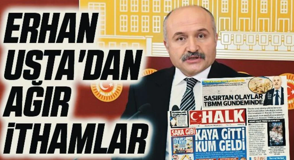 İYİ Parti Samsun Milletvekili Erhan Usta'dan Ağır İthamlar