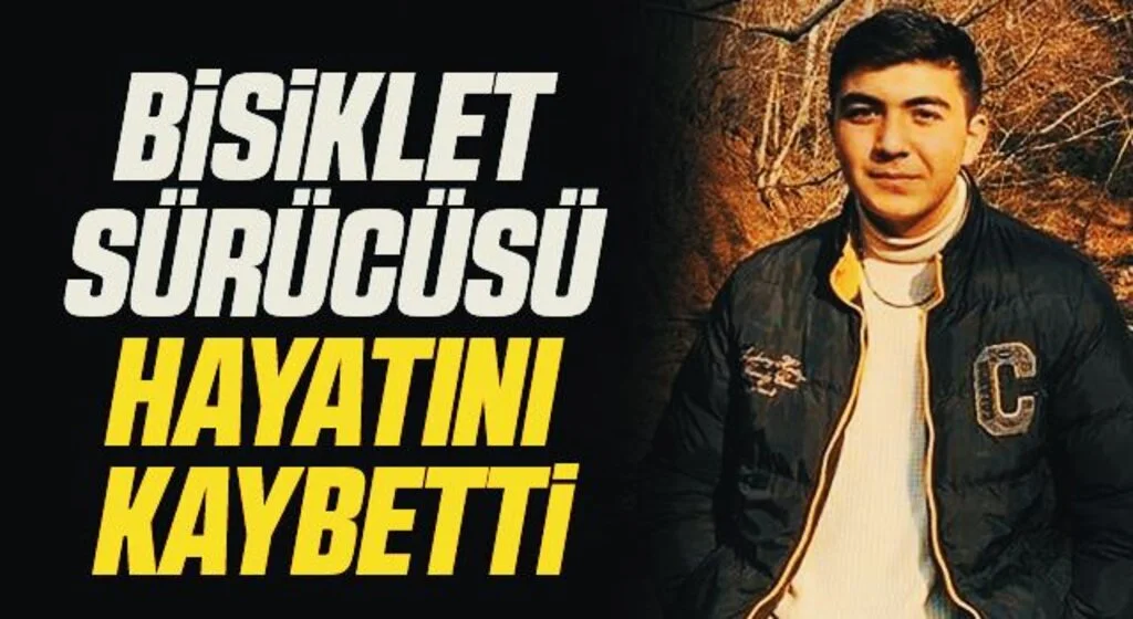 Kazada yaralanan 17 yaşındaki bisiklet sürücüsü hayatını kaybetti