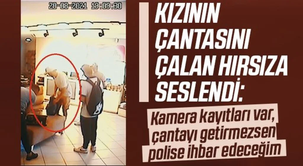 Kızının çantasını çalan hırsıza seslendi: "Kamera kayıtları var, çantayı getirmezsen polise ihbar edeceğim"