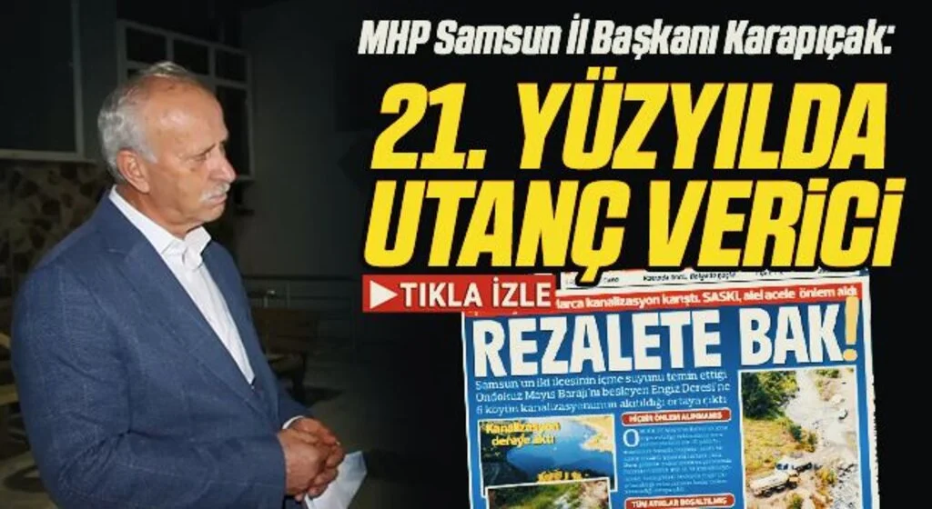 MHP Samsun İl Başkanı Abdullah Karapıçak: 21. yüzyılda utanç verici
