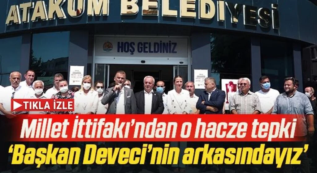 Millet İttifakı’ndan o hacze tepki! “Başkan Deveci’nin arkasındayız”