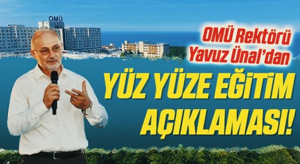 OMÜ Rektörü Yavuz Ünal'dan Yüz Yüze Eğitim Açıklaması