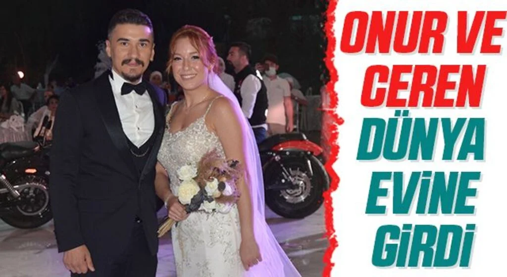 Onur ve Ceren dünya evine girdi