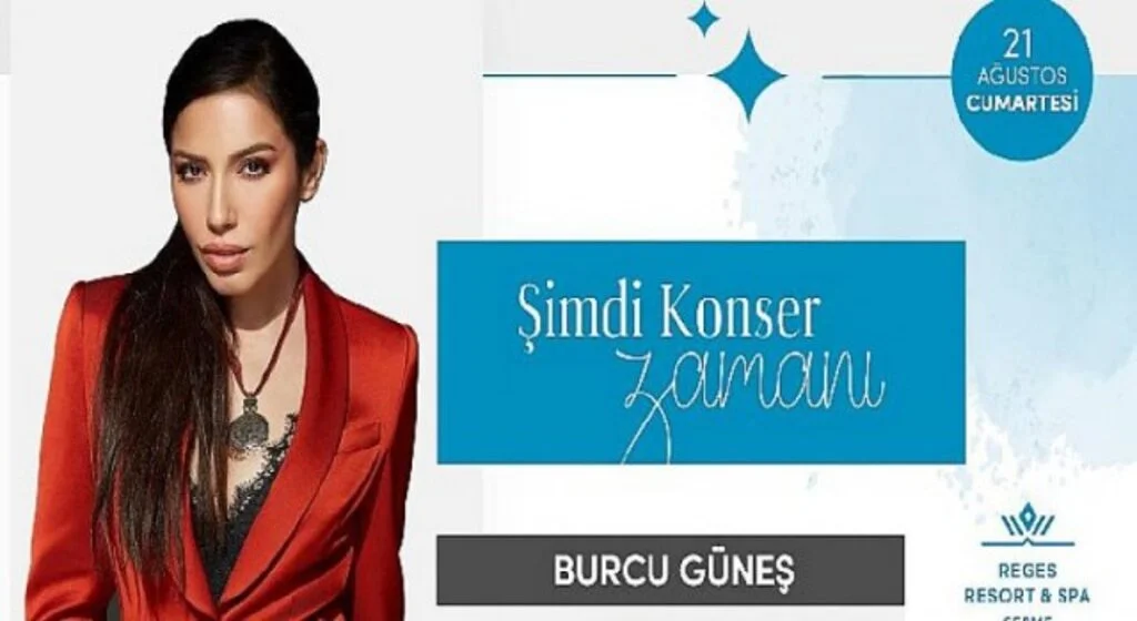 Reges Çeşme’ye Burcu Güneş 21 Ağustos’ta konuk oluyor