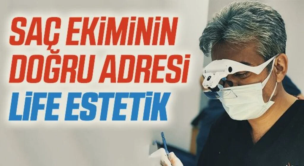 Saç ekiminin doğru adresi Life Estetik